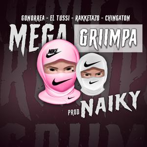 Mega Griimpa | #Gonorrea #ElTussi #Rakketazo #Chingaton