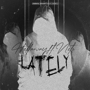 Lately (feat. Neto) (Explicit)