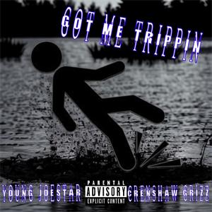 Got Me Trippin (feat. Crenshaw Grizz) [Explicit]