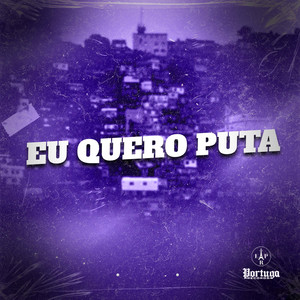 EU QUERO PUTA (Explicit)