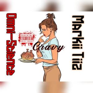 Gravy(feat. Markii Tiiz) (Explicit)