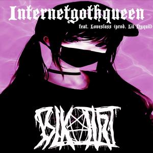 Internetgothqueen (feat. Loveloss) [Explicit]