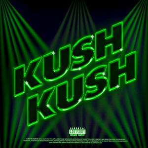 KUSH KUSH (Explicit)