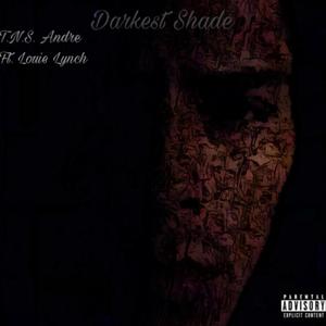 Darkest Shade (feat. Louie Lynch) [Explicit]