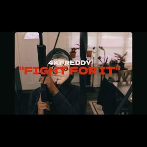 Fight For It (Explicit)