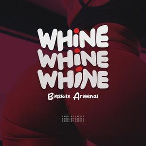 Whine (feat. Arigenal)