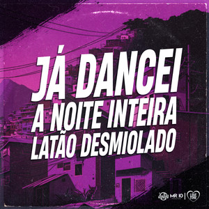 Já Dancei a Noite Inteira - Latão Desmiolado (Explicit)