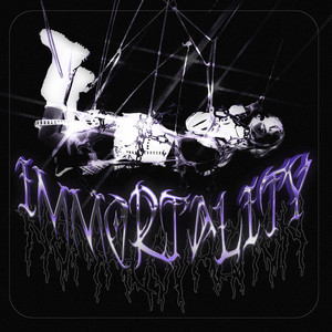 IMMORTALITY (Explicit)