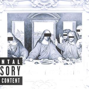 The Last Supper (Explicit)