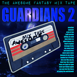 Guardians 2 - The Awesome Fantasy Mix Tape