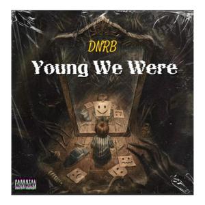 Young We Were (Explicit)