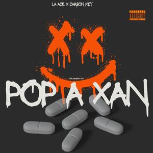 Pop A Xan (feat.  Carson Key) [Explicit]