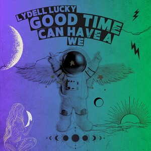 We Can Have a Good Time (Explicit)