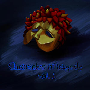 Chronicle's Of Tragedy, Vol. 1 (Explicit)