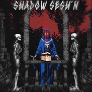 SHADOW SESH'N (Explicit)