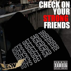 Check On Your Strong Friends (Explicit)