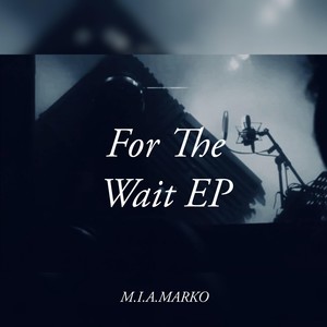 For The Wait