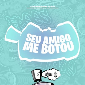 Seu Amigo Me Botou (Explicit)