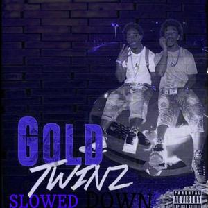 Gold Twinz Slowed Down (Explicit)