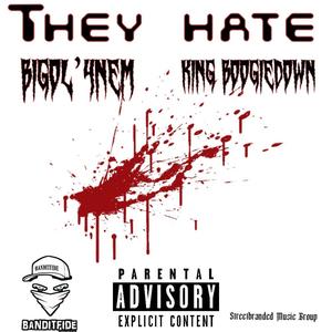 They Hate (feat. King BoogieDown) [Explicit]