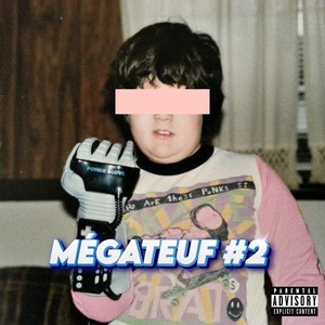 Mégateuf #2 (Explicit)