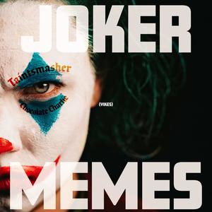 Joker Memes (Yikes) (feat. Chocolate Charlie) [Explicit]