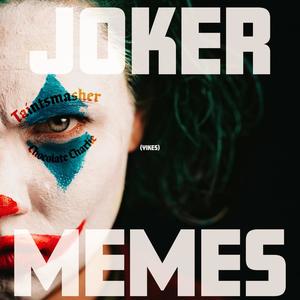 Joker Memes (Yikes) (feat. Chocolate Charlie) (Explicit)