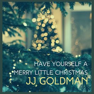 JJ Goldman - Have Yourself A Merry Little Christmas