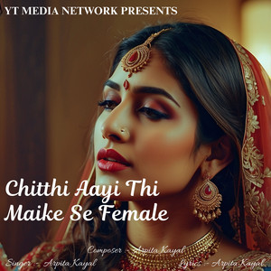Chitthi Aayi Thi Maike Se Female