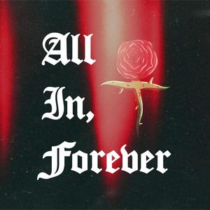 All In, Forever