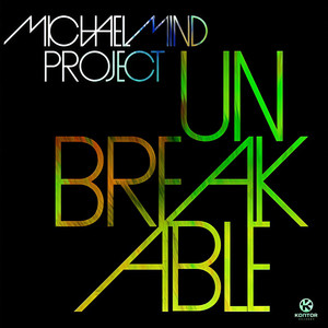 Michael Mind Project - Unbreakable (Extended Mix)