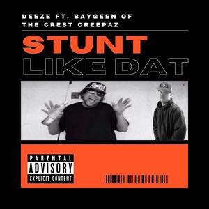 Stunt Like Dat (feat. Baygeen) (Explicit)