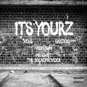 Its Yourz (feat. REKS, Fashawn & Skyzoo) [Explicit]