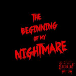 The Beginning Of My Nightmare (Explicit)