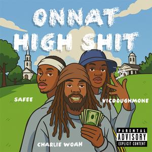 Onnat High **** (feat. Vicdoughmone & SaFee) (Explicit)