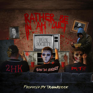 Rather Be In Ah Cult (feat. S.A.W. da Ghozt) [Explicit]