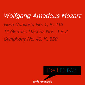 Red Edition - Mozart: Horn Concerto No. 1, K. 412 & Symphony No. 40, K. 550