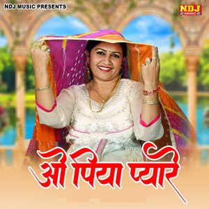 O Piya Pyare