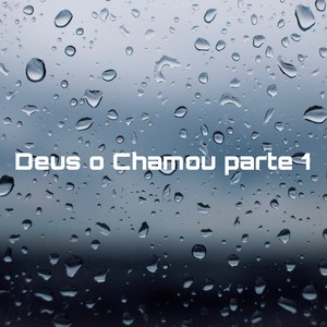 Deus o Chamou - parte 1 (Explicit)
