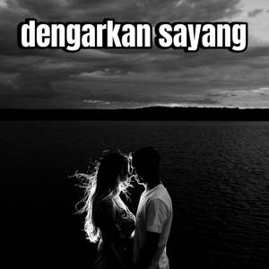 DENGARKAN SAYANG