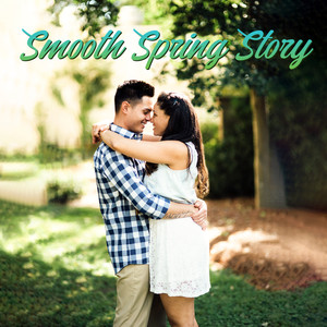 Smooth Spring Story: Romantic Piano Soundtrack