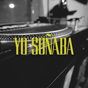 Yo Soñaba (Explicit)