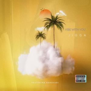 Vibe With You (feat. Kemosabi) [Explicit]