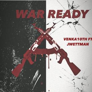 WAR READY (feat. JwettMan & Venka10th) [Explicit]