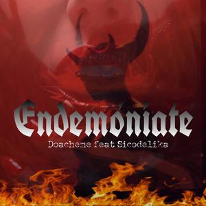 Endemoniate (feat. Doacheme) (Explicit)