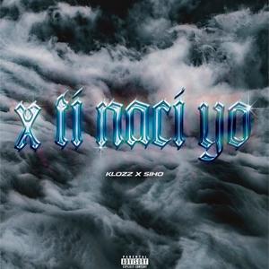 X TI NACÍ YO (feat. Siho Villalobos)