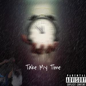 Take My Time (Explicit)