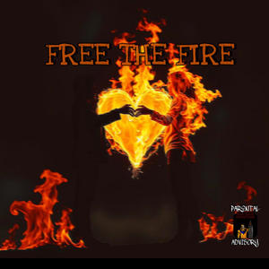 Free The Fire (My Desire) (feat. DomegaThePro & King Killa) (Explicit)