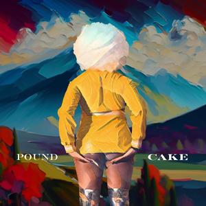 POUND CAKE (Explicit)