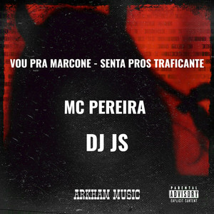 VOU PRA MARCONE - SENTA PROS TRAFICANTE (Explicit)